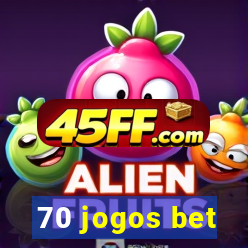 70 jogos bet